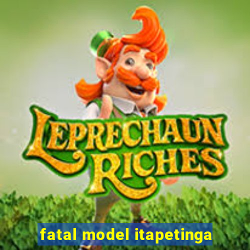 fatal model itapetinga